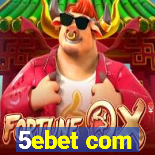 5ebet com